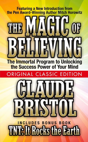 The Magic of Believing (Original Classic Edition)