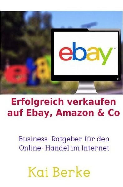 Produktbild: Erfolgreich verkaufen auf Ebay, Amazon &amp; Co