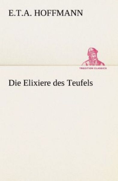 Die Elixiere des Teufels, Taschenbuch von E.T.A. Hoffmann, Tredition, 9783842419223