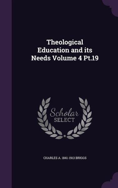 Produktbild: Theological Education and its Needs Volume 4 Pt.19