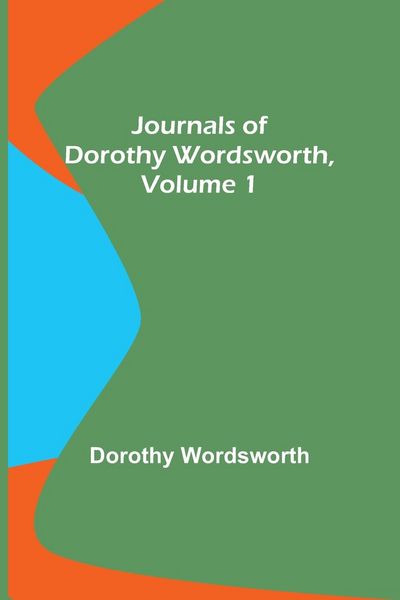 Produktbild: Journals of Dorothy Wordsworth, Vol. 1