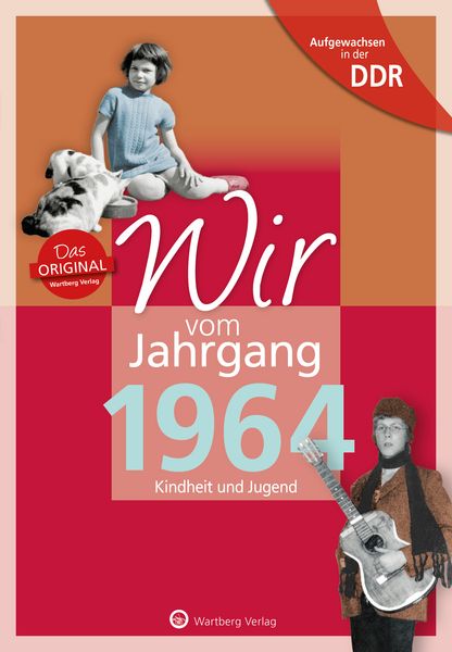 Aufgewachsen in der DDR - Wir vom Jahrgang 1964 - Kindheit und Jugend, Gebundene Ausgabe von Rainer Küster, Wartberg Verlag, 9783831331642