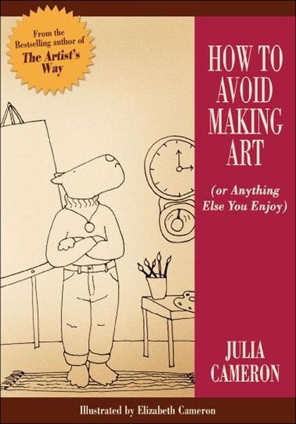 Produktbild: How to Avoid Making Art (Or Anything Else You Enjoy)