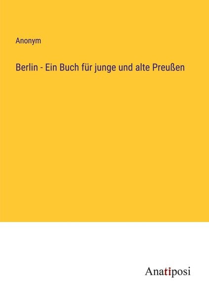 Produktbild: Berlin - Ein Buch f&uuml;r junge und alte Preu&szlig;en
