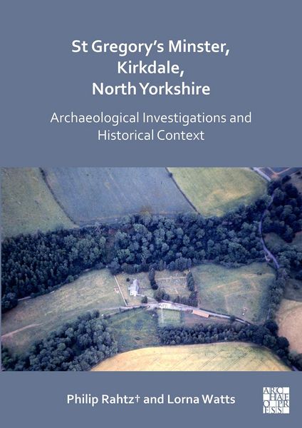 Produktbild: St Gregory's Minster, Kirkdale, North Yorkshire: Archaeological Investigations and Historical Context