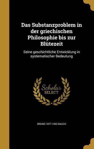 Produktbild: Das Substanzproblem in der griechischen Philosophie bis zur Bl&uuml;tezeit
