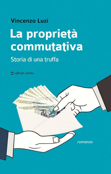 Produktbild: La propriet&agrave; commutativa. Storia di una truffa
