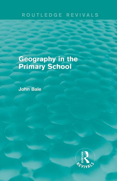 Produktbild: Geography in the Primary School (Routledge Revivals)
