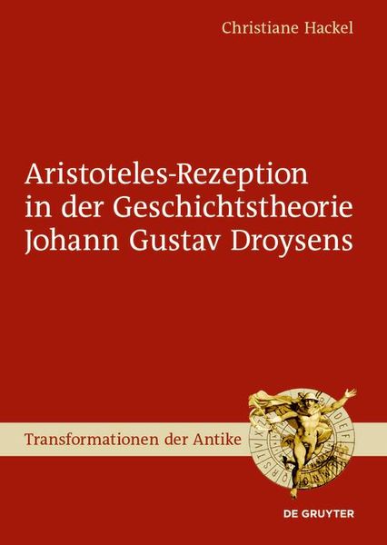 Produktbild: Aristoteles-Rezeption in der Geschichtstheorie Johann Gustav Droysens