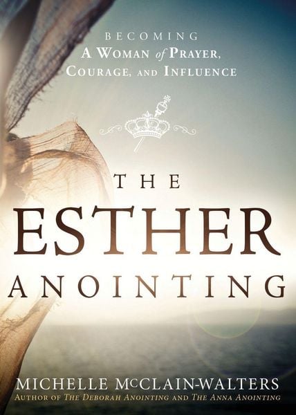 Esther Anointing, Taschenbuch von Michelle McClain-Walters, Charisma House, 9781621365877