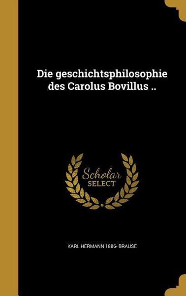 Produktbild: Die geschichtsphilosophie des Carolus Bovillus ..