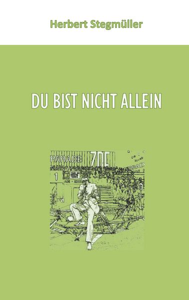 Du bist nicht allein, Taschenbuch von Herbert Stegmüller, BoD – Books on Demand, 9783748117742