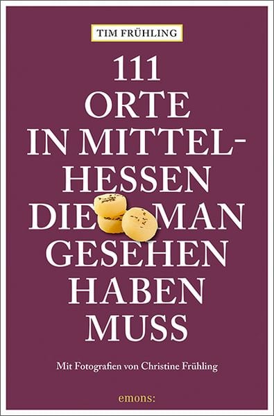 Produktbild: 111 Orte in Mittelhessen, die man gesehen haben muss