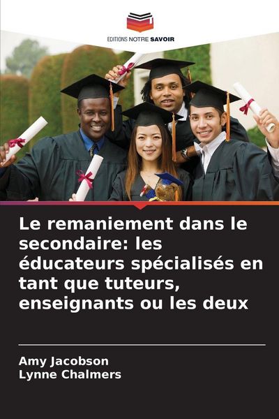 Produktbild: Le remaniement dans le secondaire: les &eacute;ducateurs sp&eacute;cialis&eacute;s en tant que tuteurs, enseignants ou les deux