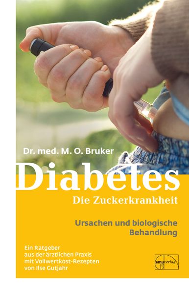 Diabetes, Gebundene Ausgabe von Max Otto Bruker, Emu-Verlags- und Vertriebsgesellschaft Ernährung-Medizin-Umwelt, 978-3-89189-012-7