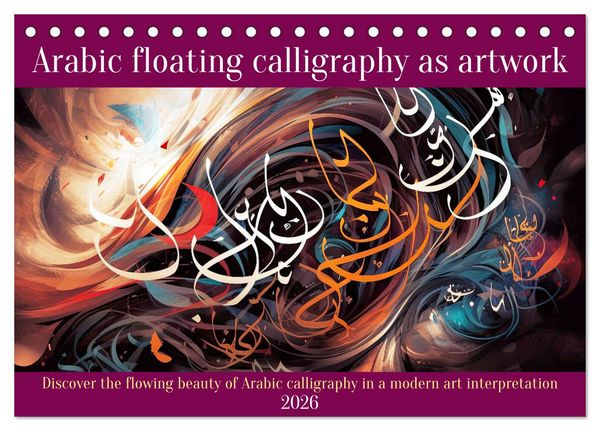 Arabic floating calligraphy as artwork (Desk Calendar 2026 DIN A5 landscape), CALVENDO 12 Month DeskCalendar