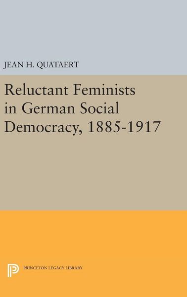 Produktbild: Reluctant Feminists in German Social Democracy, 1885-1917