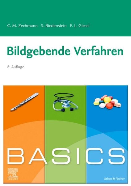 BASICS Bildgebende Verfahren, Taschenbuch von Christian M. Zechmann,Frederik L. Giesel,Stephanie Biedenstein, Urban & Fischer in Elsevier,