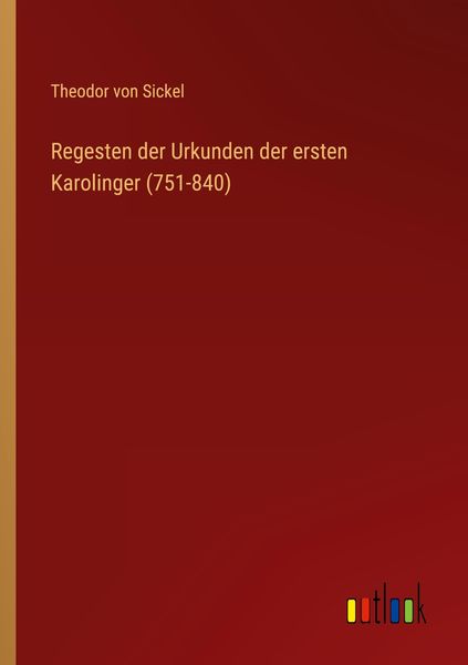Produktbild: Regesten der Urkunden der ersten Karolinger (751-840)