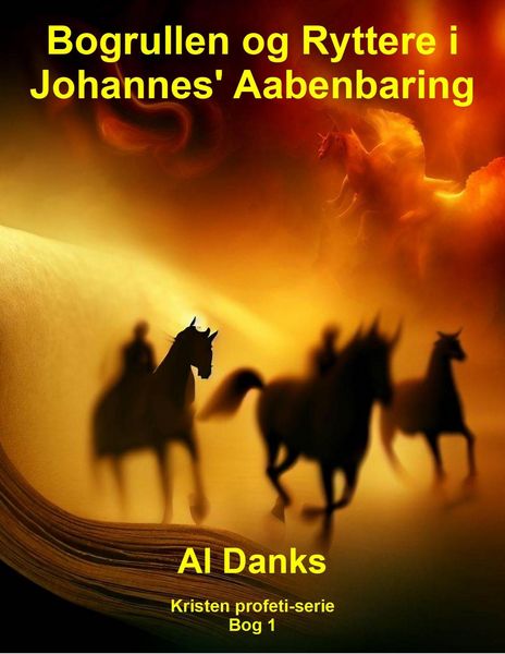 Produktbild: Bogrullen og Ryttere i Johannes' Aabenbaring (Kristen profeti-serie, #1)