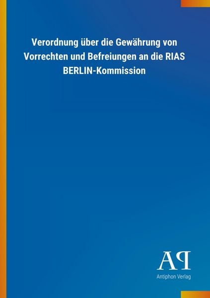 Produktbild: Verordnung &uuml;ber die Gew&auml;hrung von Vorrechten und Befreiungen