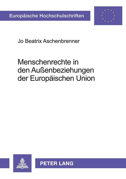 Produktbild: Menschenrechte in den Au&szlig;enbeziehungen der Europ&auml;ischen Union