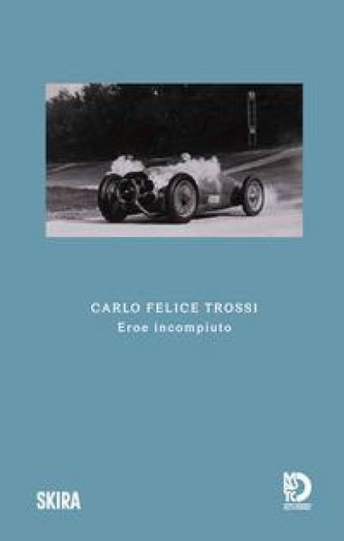 Produktbild: Carlo Felice Trossi. Eroe incompiuto
