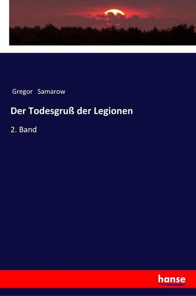 Der Todesgruß der Legionen, Taschenbuch von Gregor Samarow, Hansebooks, 9783337355937