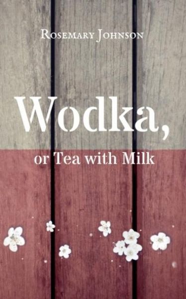 Produktbild: Wodka, or Tea with Milk