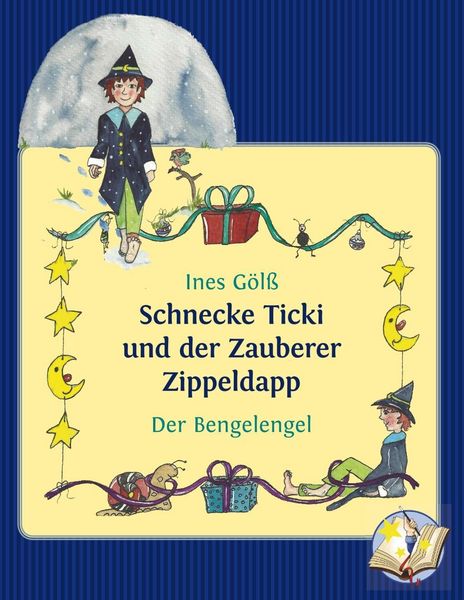Produktbild: Schnecke Ticki und der Zauberer Zippeldapp - Der Bengelengel