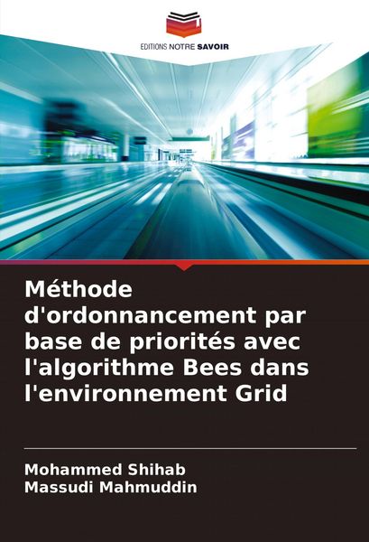 Produktbild: M&eacute;thode d'ordonnancement par base de priorit&eacute;s avec l'algorithme Bees dans l'environnement Grid