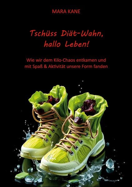 Tschüss Diät-Wahn, hallo Leben!, Taschenbuch von Mara Kane, BoD – Books on Demand, 9783819230608