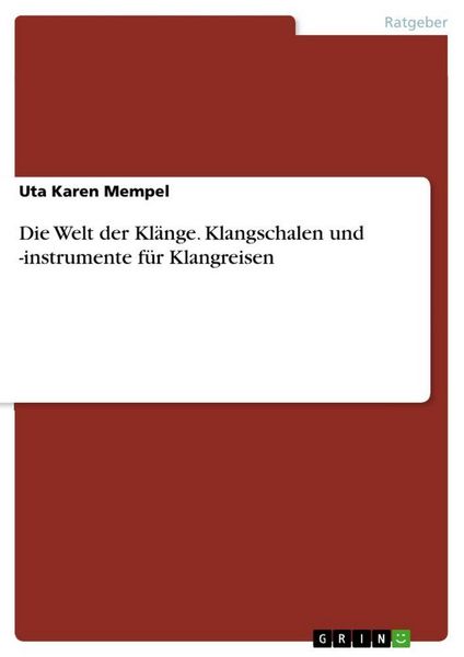 Produktbild: Die Welt der Kl&auml;nge. Klangschalen und -instrumente f&uuml;r Klangreisen