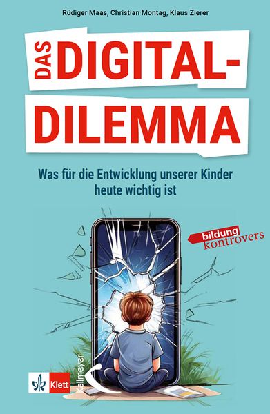 Produktbild: Das Digital-Dilemma: Was f&uuml;r die Entwicklung unserer Kinder heute wichtig ist