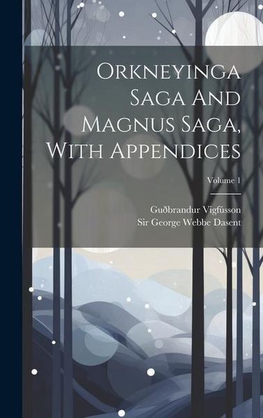 Produktbild: Orkneyinga Saga And Magnus Saga, With Appendices; Volume 1
