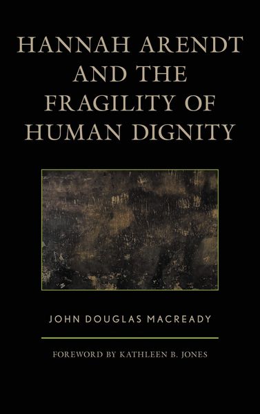 Produktbild: Hannah Arendt and the Fragility of Human Dignity