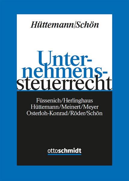 Unternehmenssteuerrecht, Gebundene Ausgabe von Bert Füssenich,Andreas Herlinghaus,Rainer Hüttemann,Carsten Meinert,André Meyer, Verlag Dr. Otto