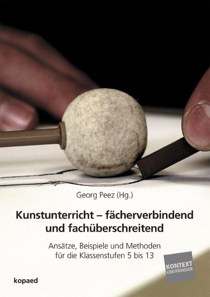 Produktbild: Kunstunterricht - f&auml;cherverbindend und fach&uuml;berschreitend