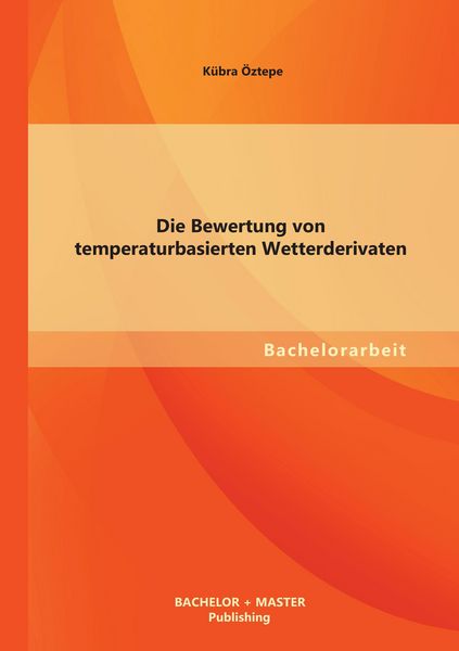 Produktbild: Die Bewertung von temperaturbasierten Wetterderivaten