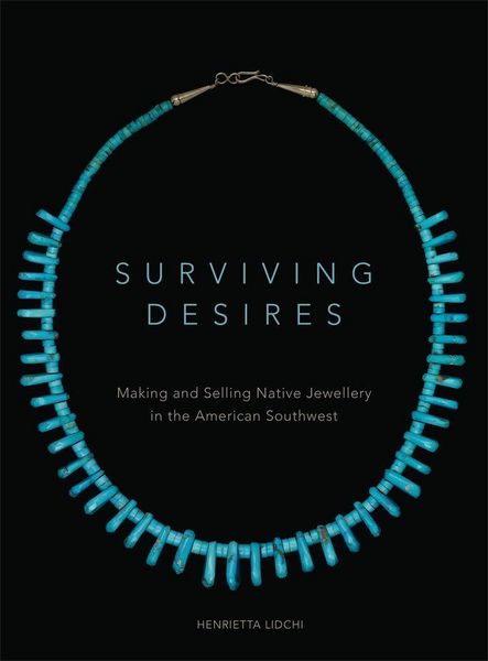 Produktbild: Surviving Desires: Making and Selling Native Jewellery in the American Southwest