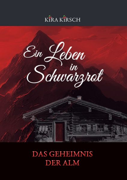 Produktbild: Ein Leben in Schwarzrot - Das Geheimnis der Alm