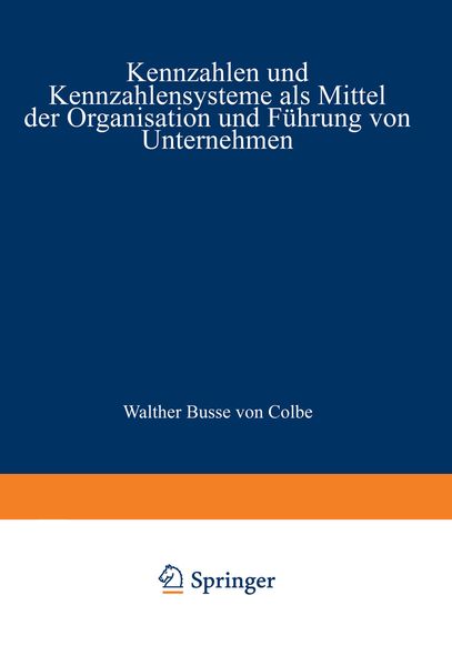 Produktbild: Kennzahlen und Kennzahlensysteme als Mittel der Organisation und F&uuml;hrung von Unternehmen