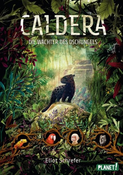 Caldera 1: Die Wächter des Dschungels, Gebundene Ausgabe von Eliot Schrefer, Planet! in der Thienemann-Esslinger Verlag GmbH, 978-3-522-50606-9