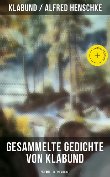 Produktbild: Gesammelte Gedichte von Klabund (553 Titel in einem Buch)