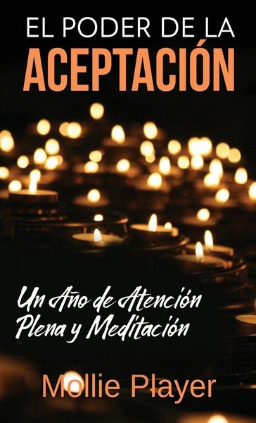 Produktbild: El Poder de la Aceptaci&oacute;n - Un A&ntilde;o de Atenci&oacute;n Plena y Meditaci&oacute;n