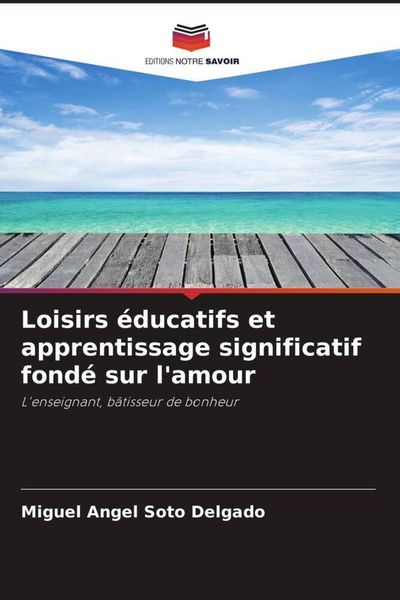 Produktbild: Loisirs &eacute;ducatifs et apprentissage significatif fond&eacute; sur l'amour