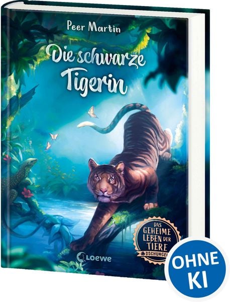 Das geheime Leben der Tiere (Dschungel) - Die schwarze Tigerin, Gebundene Ausgabe von Peer Martin, Loewe, 978-3-7432-1537-5