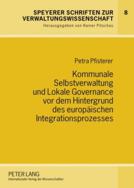 Produktbild: Kommunale Selbstverwaltung und Lokale Governance vor dem Hintergrund des europaeischen Integrationsprozesses