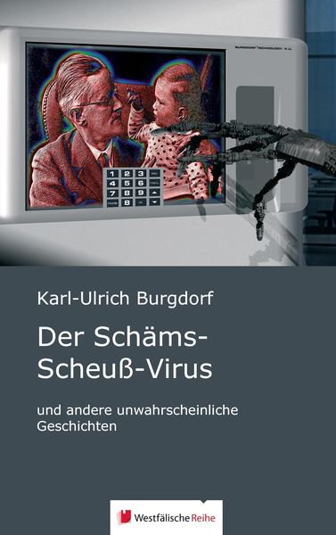 Burgdorf, K: Schäms-Scheuß-Virus, Taschenbuch von Karl-Ulrich Burgdorf, Westfälische Reihe, 9783956275142