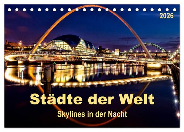 Produktbild: St&auml;dte der Welt - Skylines in der Nacht (Tischkalender 2026 DIN A5 quer), CALVENDO Monatskalender